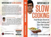 Book review: Sourabh Angarkar tells you all about the 'Importance of Slow Cooking' in his latest book